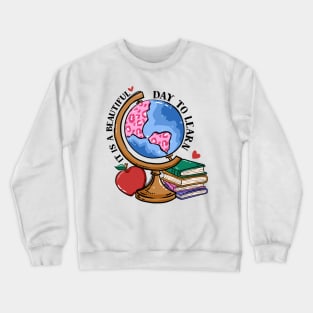 It is a Beautiful Day to Learn Crewneck Sweatshirt